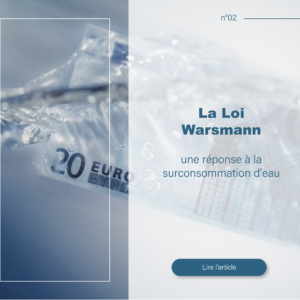 Article sur la Loi Warsmann : Une réponse cruciale à la surconsommation d'eau et aux fuites d’eau