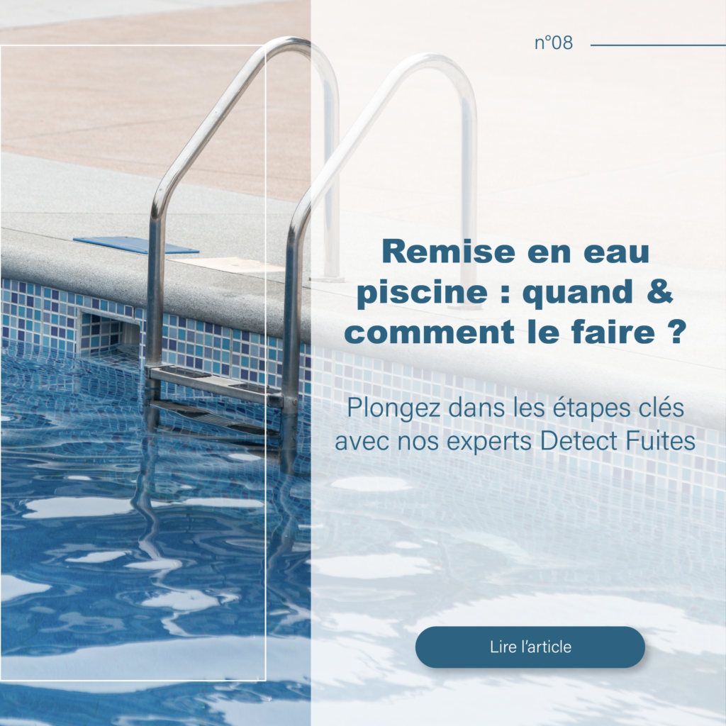 Remise en eau piscine - quand et comment le faire - detect fuites - saint nazaire, pornichet, guerande